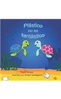 Plastico no es fantastico