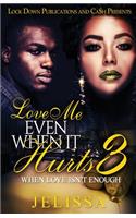 Love Me Even When It Hurts 3