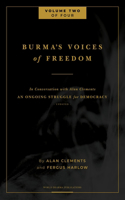 Burma's Voices of Freedom in Conversation with Alan Clements, Volume 2 of 4