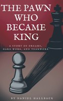 Pawn Who Became King