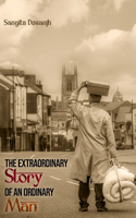 Extraordinary Story of an Ordinary Man