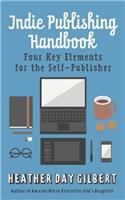 Indie Publishing Handbook: Four Key Elements for the Self-publisher