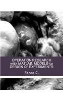Operation Research with Matlab. Models to Design of Experiments