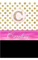 Caroline: Personalized Lined Journal Diary Notebook 150 Pages, 6 X 9 (15.24 X 22.86 CM), Durable Soft Cover