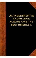 Ben Franklin Quote Journal Investment Knowledge Best Interest Vintage Style: (Notebook, Diary, Blank Book)(Famous Quotes Journals Notebooks Diaries)