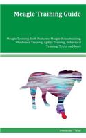 Meagle Training Guide Meagle Training Book Features: Meagle Housetraining, Obedience Training, Agility Training, Behavioral Training, Tricks and More