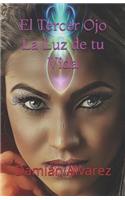 El Tercer Ojo, La Luz de Tu Vida