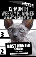 2018 Pocket Weekly Planner - Most Wanted Sphynx: Daily Diary Monthly Yearly Calendar 5" x 8" Schedule Journal Organizer(1 Cat Pocket Planners 2018)