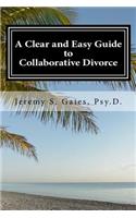Clear and Easy Guide to Collaborative Divorce