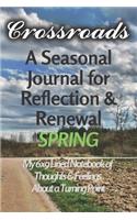 Crossroads - A Seasonal Journal for Reflection and Renewal - SPRING