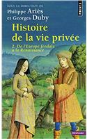 Histoire de La Vie Priv'e. de L'Europe F'Odale La Renaissance T2