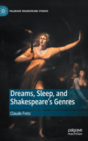 Dreams, Sleep, and Shakespeare's Genres