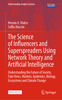 Science of Influencers and Superspreaders Using Network Theory and Artificial Intelligence