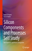 Silicon Components and Processes Self Study