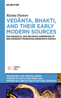 Ved&#257;nta, Bhakti and Their Early Modern Sources