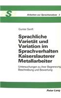 Sprachliche Varietaet Und Variation Im Sprachverhalten Kaiserslauterer Metallarbeiter