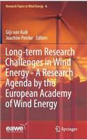 Long-Term Research Challenges in Wind Energy - A Research Agenda by the European Academy of Wind Energy