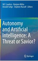 Autonomy and Artificial Intelligence: A Threat or Savior?