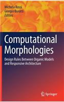 Computational Morphologies: Design Rules Between Organic Models and Responsive Architecture