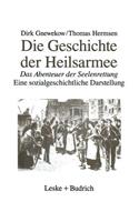 Die Geschichte Der Heilsarmee: Das Abenteuer Der Seelenrettung Eine Sozialgeschichtliche Darstellung