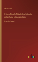 Sacro Macello Di Valtellina; Episodio della riforma religiosa in Italia