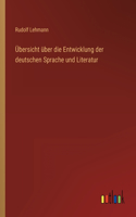 Übersicht über die Entwicklung der deutschen Sprache und Literatur