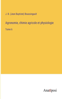 Agronomie, chimie agricole et physiologie: Tome 6