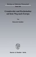 Grundrechte Und Rechtskultur Auf Dem Weg Nach Europa