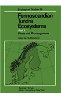 Fennoscandian Tundra Ecosystems: Part 1: Plants and Microorganisms