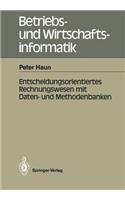Entscheidungsorientiertes Rechnungswesen Mit Daten- Und Methodenbanken