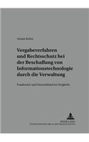 Vergabeverfahren Und Rechtsschutz Bei Der Beschaffung Von Informationstechnologie Durch Die Verwaltung: Frankreich Und Deutschland Im Vergleich