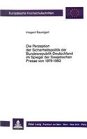 Die Perzeption Der Sicherheitspolitik Der Bundesrepublik Deutschland Im Spiegel Der Sowjetischen Presse Von 1979-1983