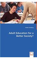 Adult Education for a Better Society?