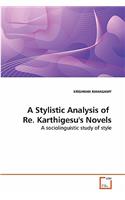 A Stylistic Analysis of Re. Karthigesu's Novels