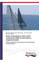 Ruta estocástica más corta mediante MDP priorizado y reglamentado