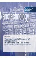 Thermodynamic Behavior of Nanoparticles in Solutions and Thin Films