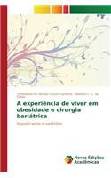 A experiência de viver em obesidade e cirurgia bariátrica