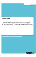 Äußere Prüfung von Warensendungen (Unterweisung Fachkraft für Lagerlogistik)