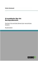 Krisendebatte über die Berufsproblematik: Der Beruf als zentrales Element der menschlichen Existenz