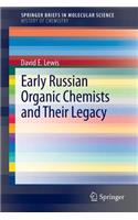 Early Russian Organic Chemists and Their Legacy