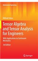 Tensor Algebra and Tensor Analysis for Engineers