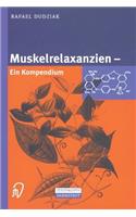 Muskelrelaxanzien: Ein Kompendium