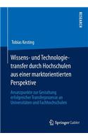 Wissens- Und Technologietransfer Durch Hochschulen Aus Einer Marktorientierten Perspektive