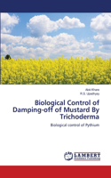 Biological Control of Damping-off of Mustard By Trichoderma