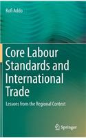 Core Labour Standards and International Trade