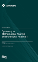 Symmetry in Mathematical Analysis and Functional Analysis II