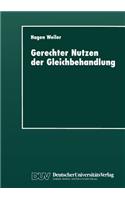 Gerechter Nutzen Der Gleichbehandlung: Vorlesungen Zur Didaktik Ethischen Ur-Teilens Über Recht, Moral Und Politik in Schule Und Universität