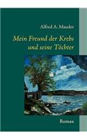 Mein Freund der Krebs und seine Töchter: Roman