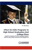 Effect On ESOL Programs' In High School Graduation And College Plans