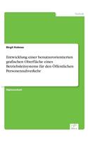 Entwicklung einer benutzerorientierten grafischen Oberfläche eines Betriebsleitsystems für den Öffentlichen Personennahverkehr: (German)